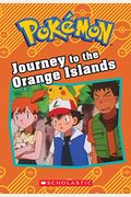 Journey To The Orange Islands (PokÃ©mon: Chapter Book)