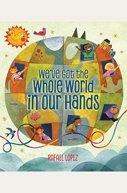 We've Got The Whole World In Our Hands We've Got The Whole World In Our Hands