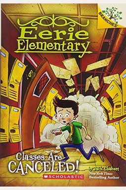 Classes Are Canceled!: A Branches Book (Eerie Elementary #7): Volume 7 Classes Are Canceled!: A Branches Book (Eerie Elementary #7): Volume 7