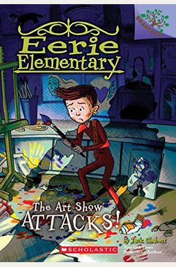 The Art Show Attacks!: A Branches Book (Eerie Elementary #9), 9