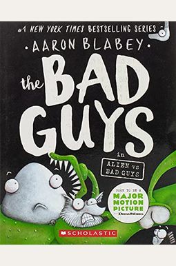 The Bad Guys In Alien Vs Bad Guys (The Bad Guys #6): Volume 6 The Bad Guys In Alien Vs Bad Guys (The Bad Guys #6): Volume 6