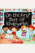 On The First Day Of Kindergarten: A First Day Of School Book For Kids