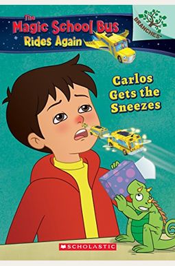 Carlos Gets The Sneezes: Exploring Allergies (The Magic School Bus Rides Again #3): Volume 3 Carlos Gets The Sneezes: Exploring Allergies (The Magic School Bus Rides Again #3): Volume 3
