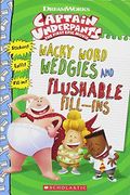 Wacky Word Wedgies And Flushable Fill-Ins