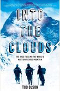 Into The Clouds: The Race To Climb The World's Most Dangerous Mountain (Scholastic Focus)