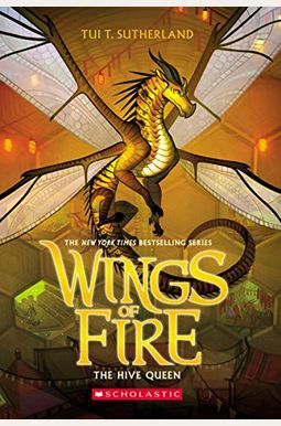 The Hive Queen (Wings Of Fire, Book 12) The Hive Queen (Wings Of Fire, Book 12)