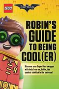 Robin's Guide To Being Cool(Er) (The Lego Batman Movie)