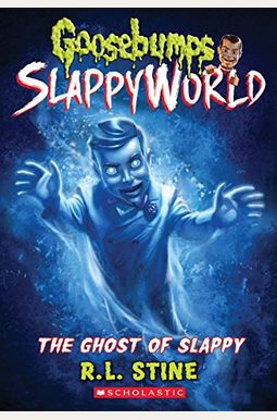 The Ghost Of Slappy (Goosebumps Slappyworld #6) The Ghost Of Slappy (Goosebumps Slappyworld #6)