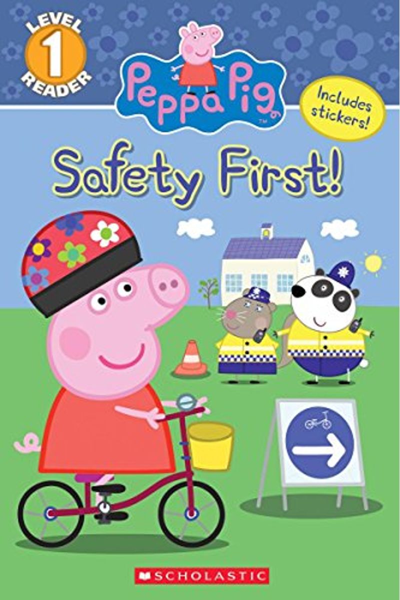 The Safety First! (Peppa Pig: Level 1 Reader)
