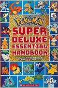 Pokémon Super Deluxe Essential Handbook: The Need-To-Know Stats and Facts on Over 800 Characters