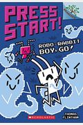 Robo-Rabbit Boy, Go!: A Branches Book (Press Start! #7), 7
