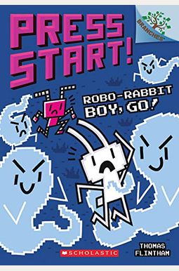 Robo-Rabbit Boy, Go!: A Branches Book (Press Start! #7): Volume 7 Robo-Rabbit Boy, Go!: A Branches Book (Press Start! #7): Volume 7