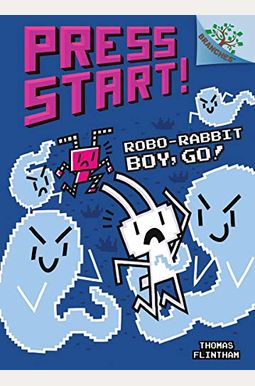 Robo-Rabbit Boy, Go!: A Branches Book (Press Start! #7): Volume 7 Robo-Rabbit Boy, Go!: A Branches Book (Press Start! #7): Volume 7