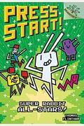 Super Rabbit All-Stars!: A Branches Book (Press Start! #8): Volume 8