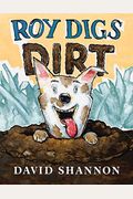 Roy Digs Dirt
