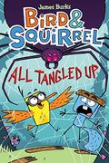 Bird & Squirrel All Tangled Up: A Graphic Novel (Bird & Squirrel #5): Volume 5