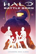 Halo: Battle Born (Battle Born: A Halo Young Adult Novel Series #1): Volume 1