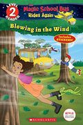 Blowing In The Wind (The Magic School Bus Rides Again: Scholastic Reader, Level 2)