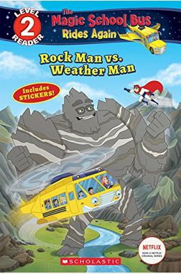 Rock Man Vs. Weather Man (The Magic School Bus Rides Again: Scholastic Reader, Level 2) Rock Man Vs. Weather Man (The Magic School Bus Rides Again: Scholastic Reader, Level 2)