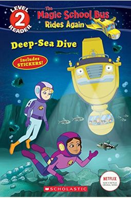 Deep-Sea Dive (The Magic School Bus: Rides Again: Scholastic Reader, Level 2) Deep-Sea Dive (The Magic School Bus: Rides Again: Scholastic Reader, Level 2)
