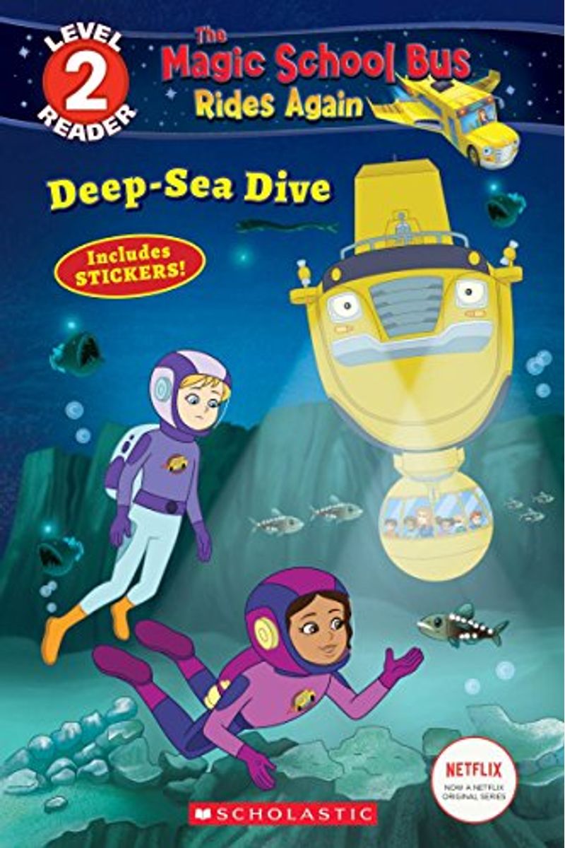Deep-Sea Dive (The Magic School Bus: Rides Again: Scholastic Reader, Level 2)