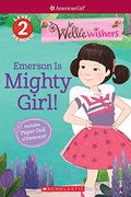 Emerson Is Mighty Girl! (Scholastic Reader, Level 2: Welliewishers By American Girl)