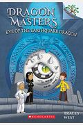 Eye Of The Earthquake Dragon: A Branches Book (Dragon Masters #13): Volume 13