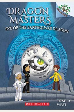 Eye Of The Earthquake Dragon: A Branches Book (Dragon Masters #13): Volume 13 Eye Of The Earthquake Dragon: A Branches Book (Dragon Masters #13): Volume 13