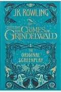Fantastic Beasts: The Crimes of Grindelwald -- The Original Screenplay