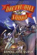 Freedom Fire (Dactyl Hill Squad #2): Volume 2