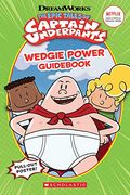 Epic Tales Of Captain Underpants: Wedgie Power Guidebook