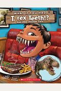What If You Had T. Rex Teeth?: And Other Dinosaur Parts (Library Edition)