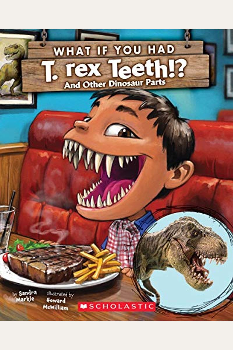 What If You Had T. Rex Teeth?: And Other Dinosaur Parts (Library Edition)