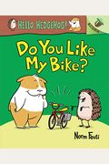 Do You Like My Bike?: An Acorn Book (Hello, Hedgehog! #1) (Library Edition), 1