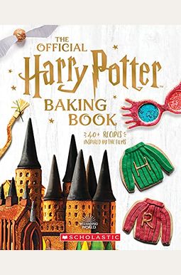 The Official Harry Potter Baking Book: 40+ Recipes Inspired By The Films The Official Harry Potter Baking Book: 40+ Recipes Inspired By The Films