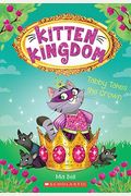 Tabby Takes The Crown (Kitten Kingdom #4): Volume 4