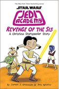 Revenge Of The Sis (Star Wars: Jedi Academy #7): Volume 7