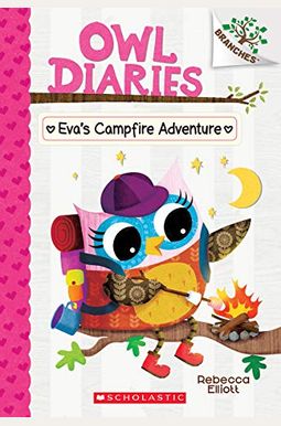 Eva's Campfire Adventure: A Branches Book (Owl Diaries #12): Volume 12 Eva's Campfire Adventure: A Branches Book (Owl Diaries #12): Volume 12