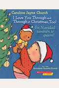 I Love You Through And Through At Christmas, Too! / ¡En Navidad TambiéN Te Quiero! (Bilingual)