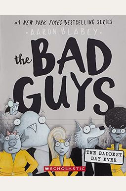 The Bad Guys In The Baddest Day Ever (The Bad Guys #10): Volume 10 The Bad Guys In The Baddest Day Ever (The Bad Guys #10): Volume 10