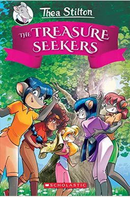 The Treasure Seekers (Thea Stilton And The Treasure Seekers #1): Volume 1 The Treasure Seekers (Thea Stilton And The Treasure Seekers #1): Volume 1