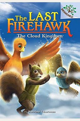 The Cloud Kingdom: A Branches Book (the Last Firehawk #7) (Library Edition), 7 The Cloud Kingdom: A Branches Book (the Last Firehawk #7) (Library Edition), 7