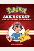 Ash's Quest: The Essential Guidebook (PokéMon): Ash's Quest From Kanto To Alola