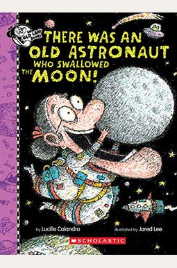 There Was An Old Astronaut Who Swallowed The Moon! (There Was An Old Lady) There Was An Old Astronaut Who Swallowed The Moon! (There Was An Old Lady)
