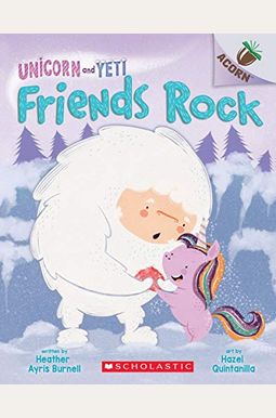 Friends Rock: An Acorn Book (Unicorn And Yeti) Friends Rock: An Acorn Book (Unicorn And Yeti)