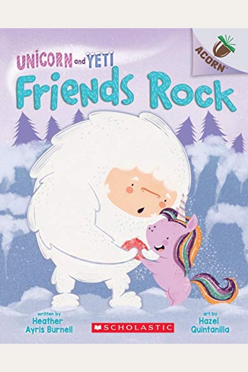 Friends Rock: An Acorn Book (Unicorn And Yeti)