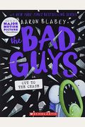 The Bad Guys In Cut To The Chase (The Bad Guys #13): Volume 13