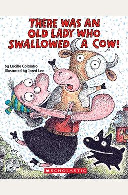 There Was An Old Lady Who Swallowed A Cow!: A Board Book There Was An Old Lady Who Swallowed A Cow!: A Board Book
