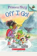 The Off I Go!: An Acorn Book (Princess Truly #2)