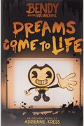 Dreams Come To Life (Bendy And The Ink Machine, Book 1) (1)